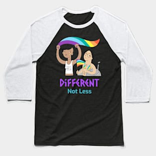 Different Not Less, Gay Pride Baseball T-Shirt